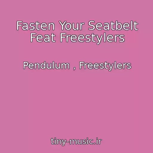 کاور آهنگ Fasten Your Seatbelt Feat Freestylers از Pendulum , Freestylers