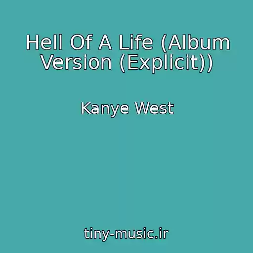 کاور آهنگ Hell Of A Life (Album Version (Explicit)) از Kanye West