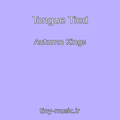 کاور آهنگ Tongue Tied از Autumn Kings