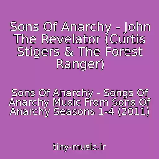کاور آهنگ Sons Of Anarchy - John The Revelator (Curtis Stigers & The Forest Ranger) از Sons Of Anarchy - Songs Of Anarchy Music From Sons Of Anarchy Seasons 1-4 (2011)