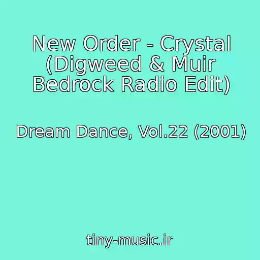 کاور آهنگ New Order - Crystal (Digweed & Muir Bedrock Radio Edit) از Dream Dance, Vol.22 (2001)