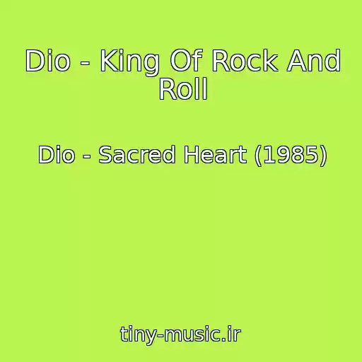 کاور آهنگ Dio - King Of Rock And Roll از Dio - Sacred Heart (1985)