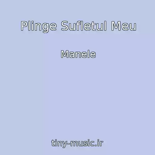کاور آهنگ Plinge Sufletul Meu از Manele