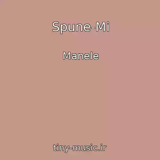 کاور آهنگ Spune-Mi از Manele