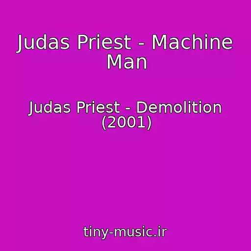 کاور آهنگ Judas Priest - Machine Man از Judas Priest - Demolition (2001)
