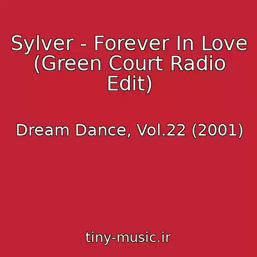 کاور آهنگ Sylver - Forever In Love (Green Court Radio Edit) از Dream Dance, Vol.22 (2001)