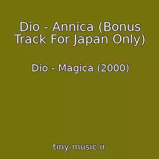 کاور آهنگ Dio - Annica (Bonus Track For Japan Only) از Dio - Magica (2000)