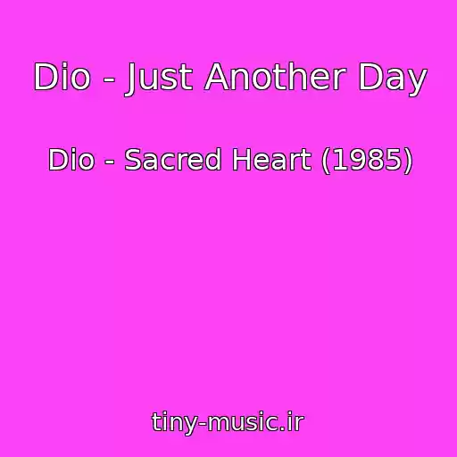 کاور آهنگ Dio - Just Another Day از Dio - Sacred Heart (1985)