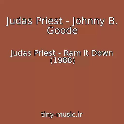 کاور آهنگ Judas Priest - Johnny B. Goode از Judas Priest - Ram It Down (1988)
