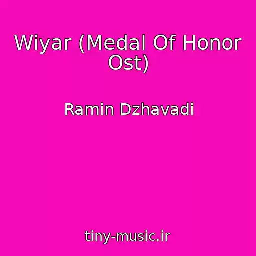 کاور آهنگ Wiyar (Medal Of Honor Ost) از Ramin Dzhavadi