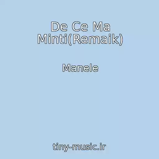 کاور آهنگ De Ce Ma Minti(Remaik) از Manele