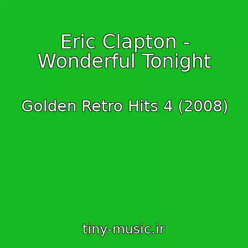کاور آهنگ Eric Clapton - Wonderful Tonight از Golden Retro Hits 4 (2008)