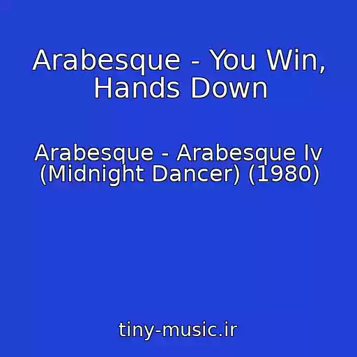 کاور آهنگ Arabesque - You Win, Hands Down از Arabesque - Arabesque Iv (Midnight Dancer) (1980)