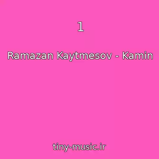 کاور آهنگ 1 از Ramazan Kaytmesov - Kamin
