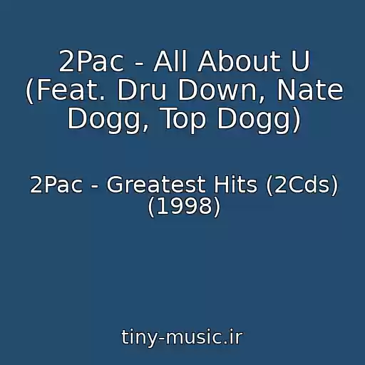 کاور آهنگ 2Pac - All About U (Feat. Dru Down, Nate Dogg, Top Dogg) از 2Pac - Greatest Hits (2Cds) (1998)