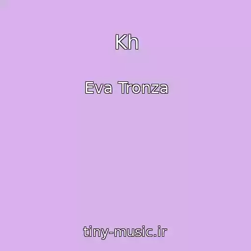 کاور آهنگ Kh از Eva Tronza