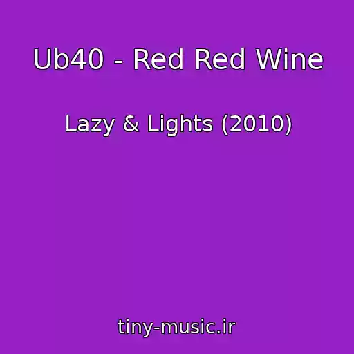 کاور آهنگ Ub40 - Red Red Wine از Lazy & Lights (2010)