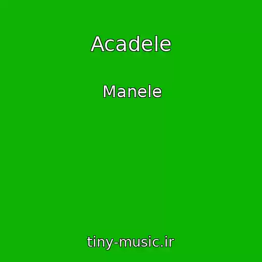 کاور آهنگ Acadele از Manele