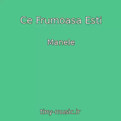کاور آهنگ Ce Frumoasa Esti از Manele