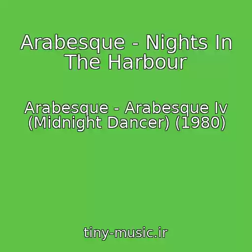 کاور آهنگ Arabesque - Nights In The Harbour از Arabesque - Arabesque Iv (Midnight Dancer) (1980)