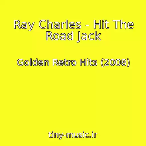 کاور آهنگ Ray Charles - Hit The Road Jack از Golden Retro Hits (2008)