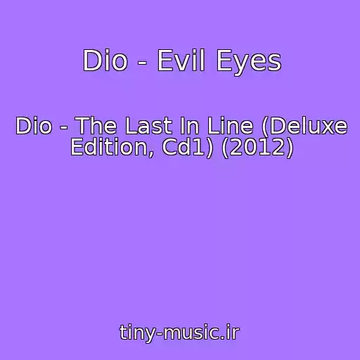 کاور آهنگ Dio - Evil Eyes از Dio - The Last In Line (Deluxe Edition, Cd1) (2012)
