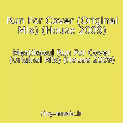 کاور آهنگ Run For Cover (Original Mix) (House 2009) از Mastiksoul Run For Cover (Original Mix) (House 2009)
