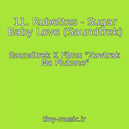 کاور آهنگ 11. Rubettes - Sugar Baby Love (Saundtrek) از Saundtrek K Filmu "Zavtrak Na Plutone"