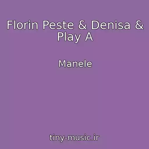 کاور آهنگ Florin Peste & Denisa & Play A از Manele
