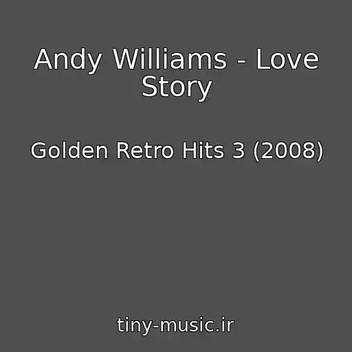 کاور آهنگ Andy Williams - Love Story از Golden Retro Hits 3 (2008)