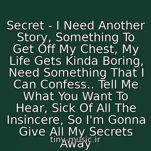 کاور آهنگ Secret - I Need Another Story, Something To Get Off My Chest, My Life Gets Kinda Boring, Need Something That I Can Confess.. Tell Me What You Want To Hear, Sick Of All The Insincere, So I'm Gonna Give All My Secrets Away از One Republic