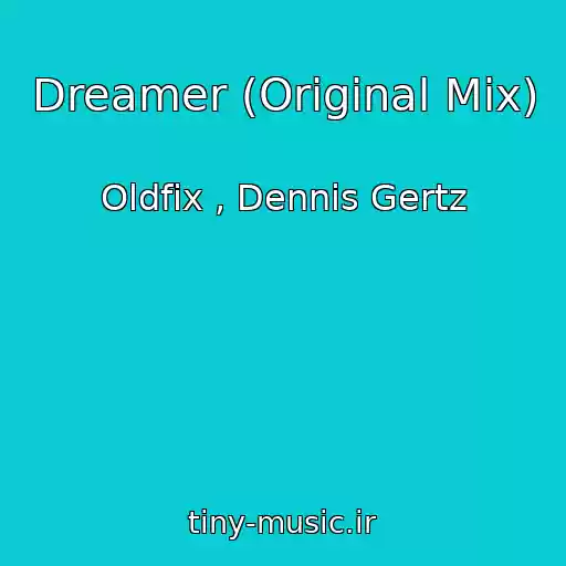 کاور آهنگ Dreamer (Original Mix) از Oldfix , Dennis Gertz
