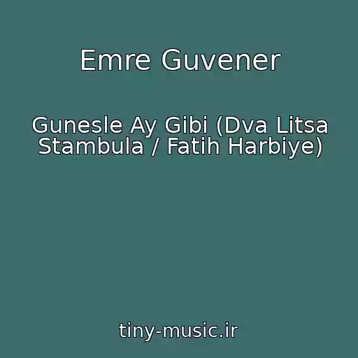 کاور آهنگ Emre Guvener از Gunesle Ay Gibi (Dva Litsa Stambula / Fatih Harbiye)