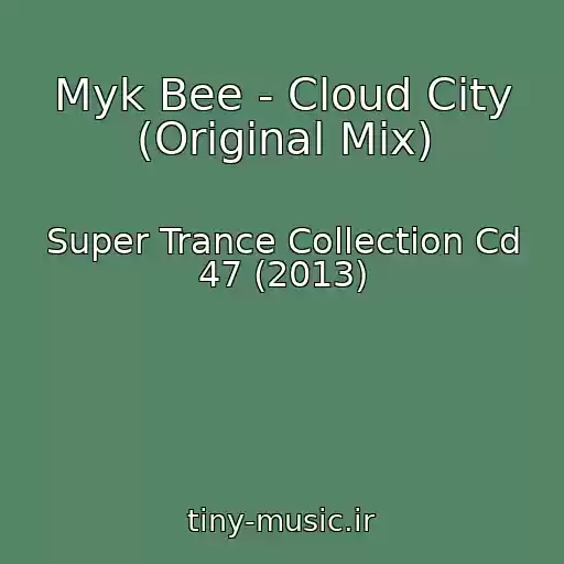کاور آهنگ Myk Bee - Cloud City (Original Mix) از Super Trance Collection Cd 47 (2013)