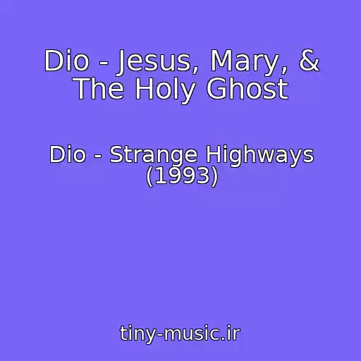 کاور آهنگ Dio - Jesus, Mary, & The Holy Ghost از Dio - Strange Highways (1993)