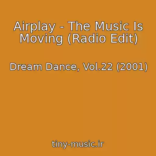 کاور آهنگ Airplay - The Music Is Moving (Radio Edit) از Dream Dance, Vol.22 (2001)