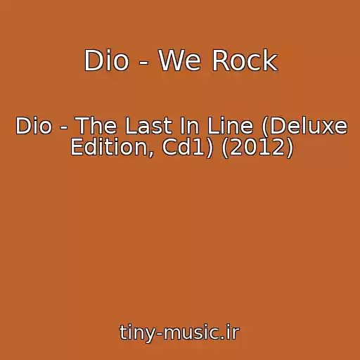 کاور آهنگ Dio - We Rock از Dio - The Last In Line (Deluxe Edition, Cd1) (2012)