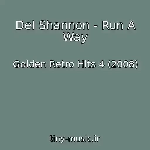 کاور آهنگ Del Shannon - Run A Way از Golden Retro Hits 4 (2008)