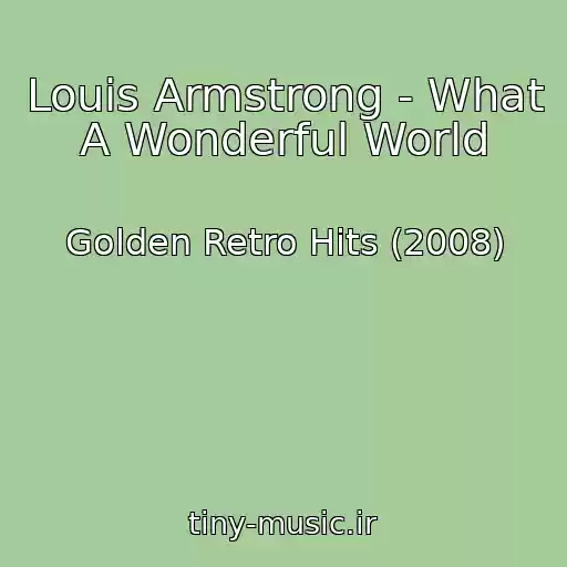 کاور آهنگ Louis Armstrong - What A Wonderful World از Golden Retro Hits (2008)