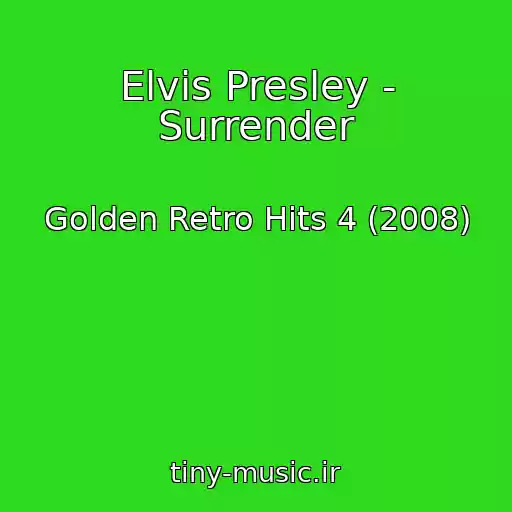 کاور آهنگ Elvis Presley - Surrender از Golden Retro Hits 4 (2008)