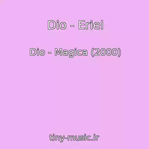 کاور آهنگ Dio - Eriel از Dio - Magica (2000)