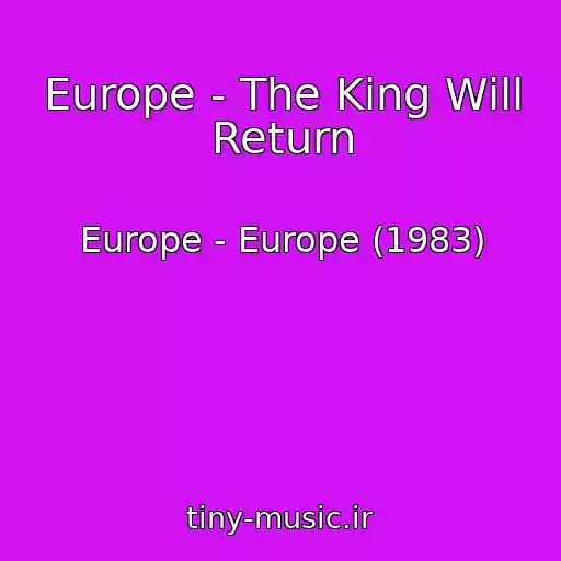کاور آهنگ Europe - The King Will Return از Europe - Europe (1983)