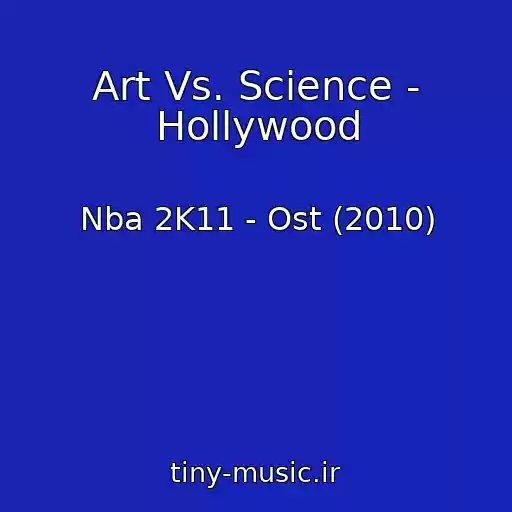 کاور آهنگ Art Vs. Science - Hollywood از Nba 2K11 - Ost (2010)