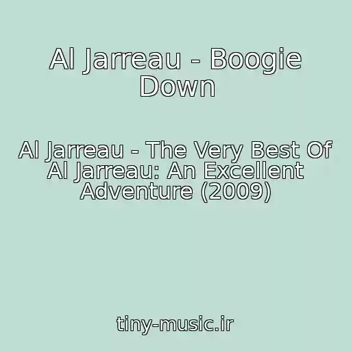 کاور آهنگ Al Jarreau - Boogie Down از Al Jarreau - The Very Best Of Al Jarreau: An Excellent Adventure (2009)