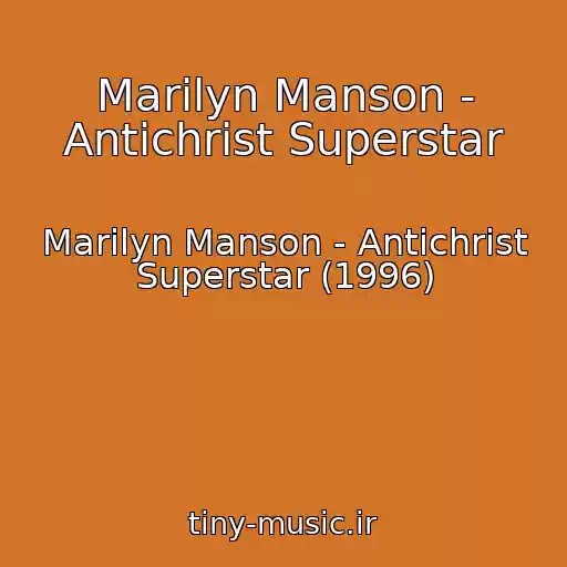 کاور آهنگ Marilyn Manson - Antichrist Superstar از Marilyn Manson - Antichrist Superstar (1996)