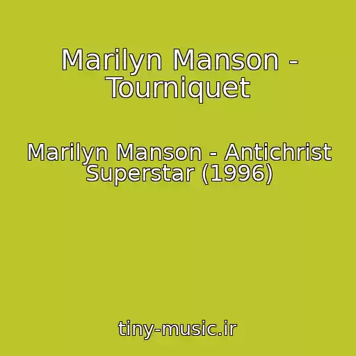 کاور آهنگ Marilyn Manson - Tourniquet از Marilyn Manson - Antichrist Superstar (1996)