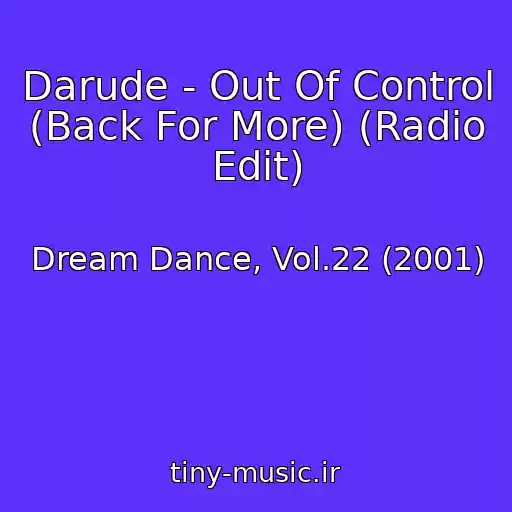 کاور آهنگ Darude - Out Of Control (Back For More) (Radio Edit) از Dream Dance, Vol.22 (2001)