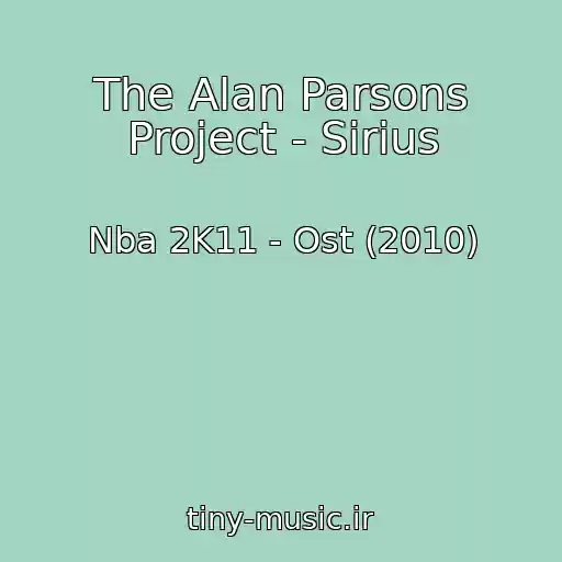 کاور آهنگ The Alan Parsons Project - Sirius از Nba 2K11 - Ost (2010)
