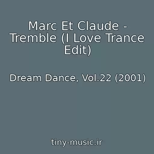کاور آهنگ Marc Et Claude - Tremble (I Love Trance Edit) از Dream Dance, Vol.22 (2001)