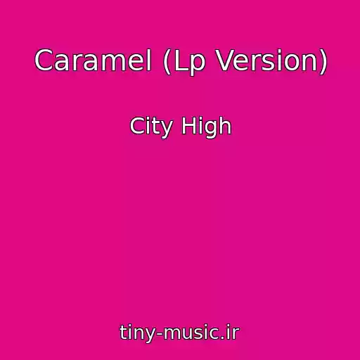 کاور آهنگ Caramel (Lp Version) از City High